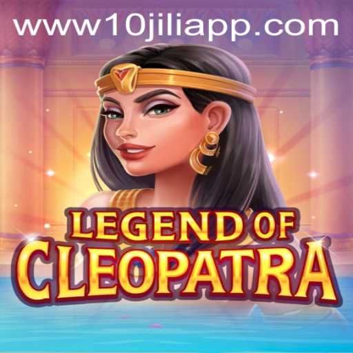 Exploring the Excitement of LegendOfCleopatra with 10JILI
